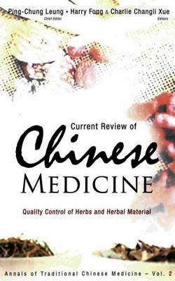 Current review of chinese medicine: quality control of herbs and herbal material Current review of chinese medicine: quality control of herbs and herbal material