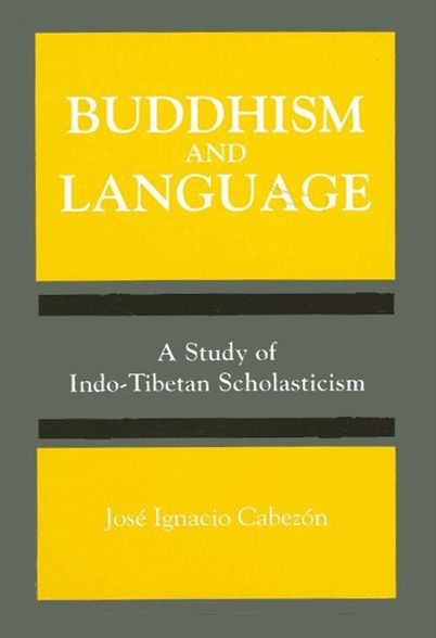 Jose Ignacio Cabezon - Buddhism and Language. A Study of Indo-Tibetan Scholasticism