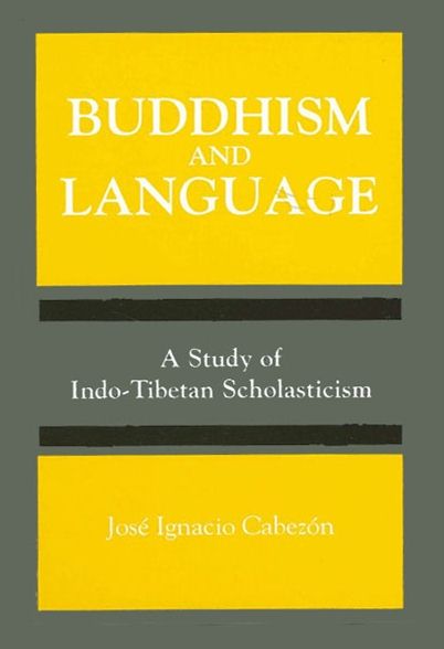 Jose Ignacio Cabezon - Buddhism and Language. A Study of Indo-Tibetan Scholasticism Jose Ignacio Cabezon - Buddhism and Language. A Study of Indo-Tibetan Scholasticism