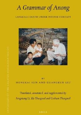 A Grammar of Anong (Languages of the Greater Himalayan Region) A Grammar of Anong (Languages of the Greater Himalayan Region)