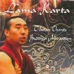  .  /Lama Karta - Tibetan Chants. Buddhist Meditation