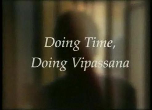     / Doing Time, Doing Vipassana